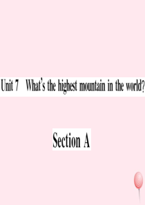 （广东专版）八年级英语下册 Unit 7 What’s the highest mountain i